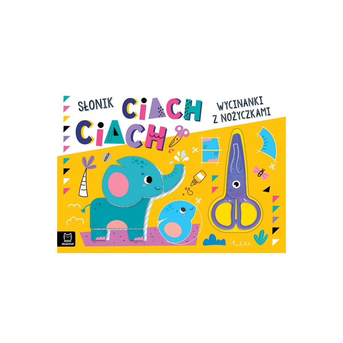 Książka dla dzieci Słonik ciach,ciach. Aksjomat