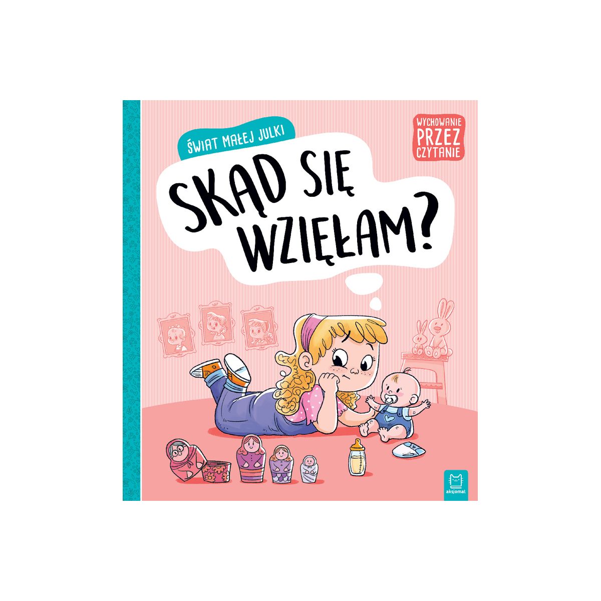 Książeczka edukacyjna Aksjomat Świat małej Julki (9788381066785)